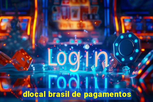 dlocal brasil de pagamentos